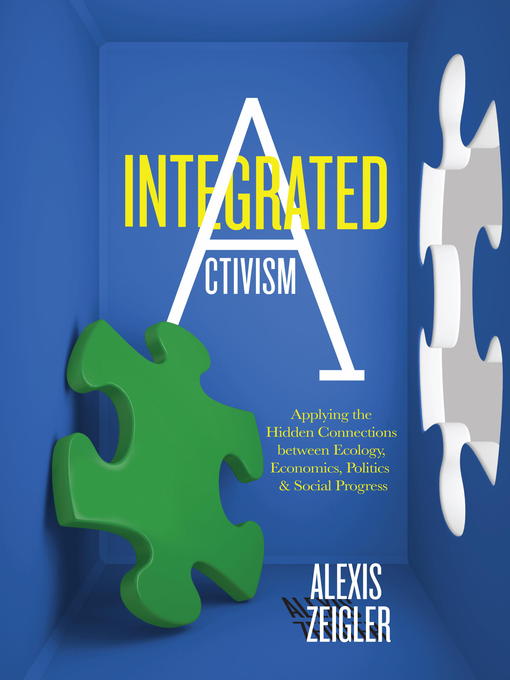 Title details for Integrated Activism by Alexis Zeigler - Available